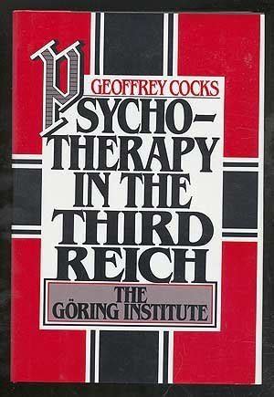 psychotherapy in the third reich the göring institute Reader